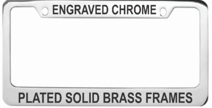 Engraved Chrome Plated Solid Brass License Plate Frame